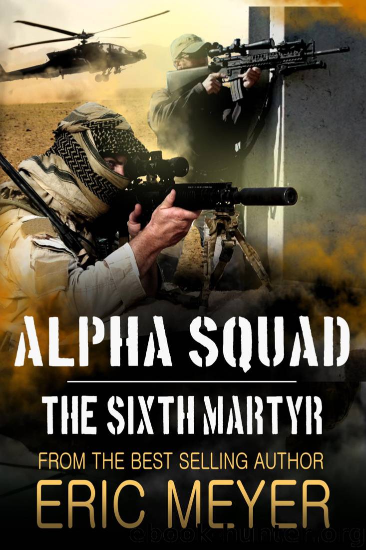 ALPHA SQUAD 01 The Sixth Martyr by Eric Meyer