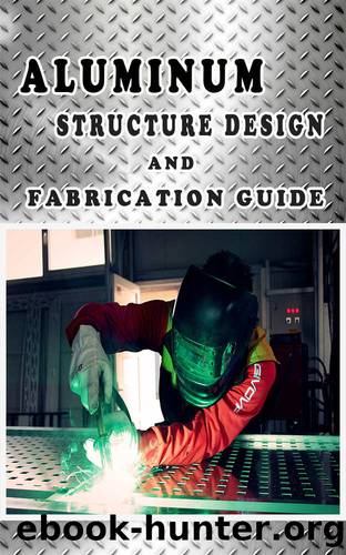 ALUMINUM STRUCTURE DESIGN AND FABRICATION GUIDE by BNRS Mustapha