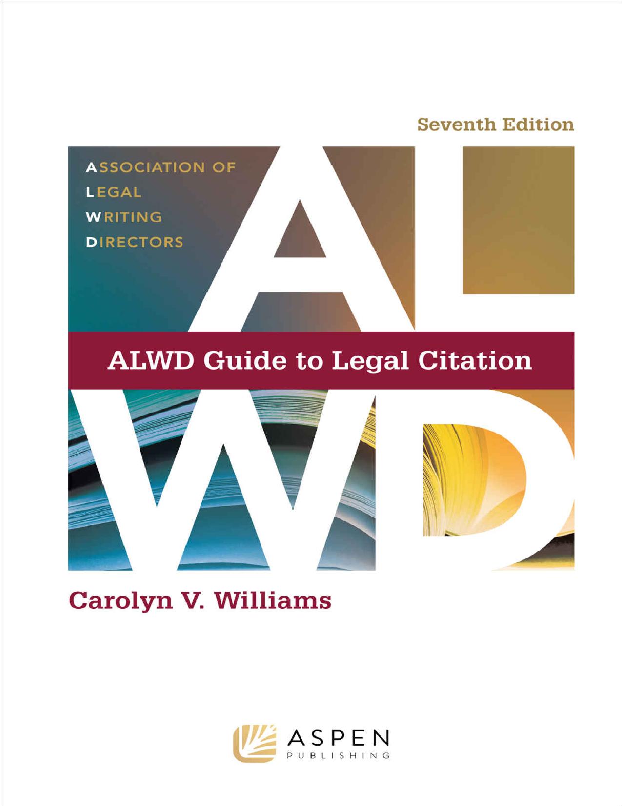 ALWD Guide to Legal Citation (Aspen Coursebook Series) by Carolyn V. Williams