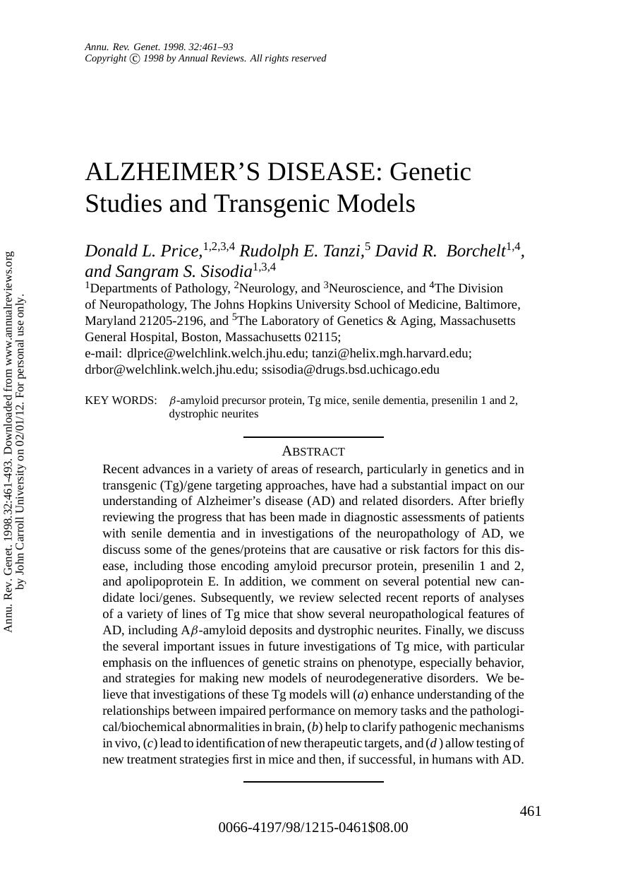 ALZHEIMER'S DISEASE: Genetic Studies and Transgenic Models by Donald L. Price 1 2 3 4 Rudolph E. Tanzi 5 David R. Borchelt1 4 & Sangram S. Sisodia1 3 4