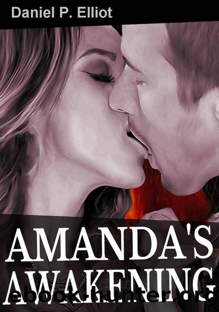 AMANDA'S AWAKENING: Cuckold humiliation erotica based on a true story by Daniel P. Elliot