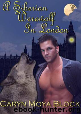 AMAZON KINDLE VERSION A Siberian Werewolf In London EDITED 3 9 2012 by Moya Block Caryn