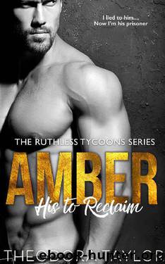 AMBER - His to Reclaim (Ruthlessly Obsessed Duet, Book 2): 50 Loving States, New York Pt. 2 (Ruthless Tycoons 4) by Theodora Taylor
