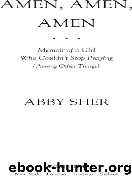 AMEN, AMEN, AMEN by ABBY SHER