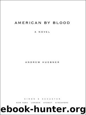 AMERICAN BY BLOOD by ANDREW HUEBNER