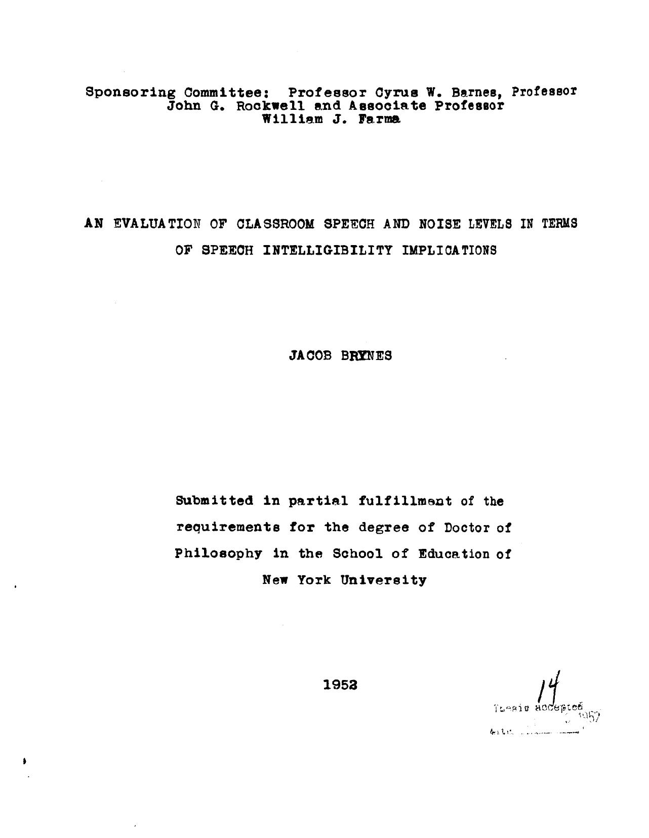 AN EVALUATION OF CLASSROOM SPEECH AND NOISE LEVELS IN TERMS OF SPEECH INTELLIGIBILITY IMPLICATIONS by BRYNES JACOB