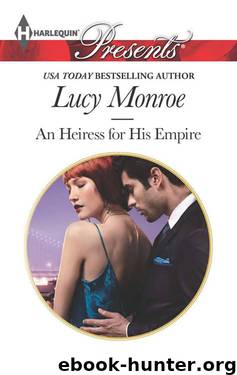 AN HEIRESS FOR HIS EMPIRE by Lucy Monroe