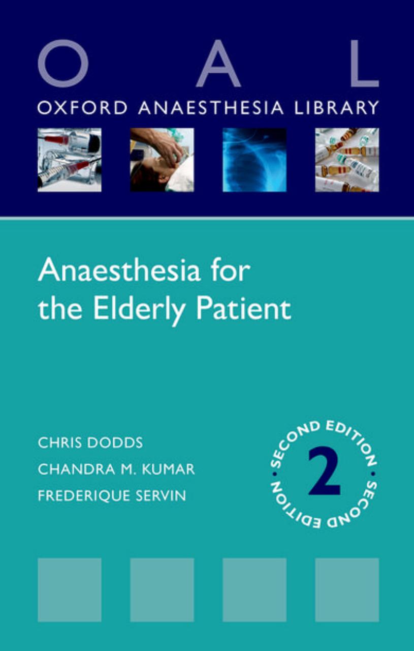 ANAESTHESIA FOR THE ELDERLY PATIENT by Chris Dodds Chandra M. Kumar Frederique Servin