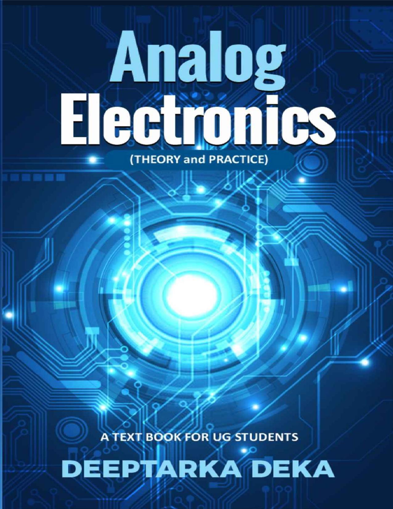 ANALOG.ELECTRONICS.Theory.and.Practice by DEEPTARKA DEKA