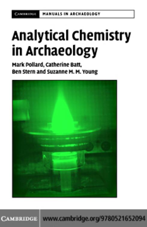 ANALYTICAL CHEMISTRY IN ARCHAEOLOGY by A.M. Pollard C.M. Batt B. Stern and S.M.M. Young