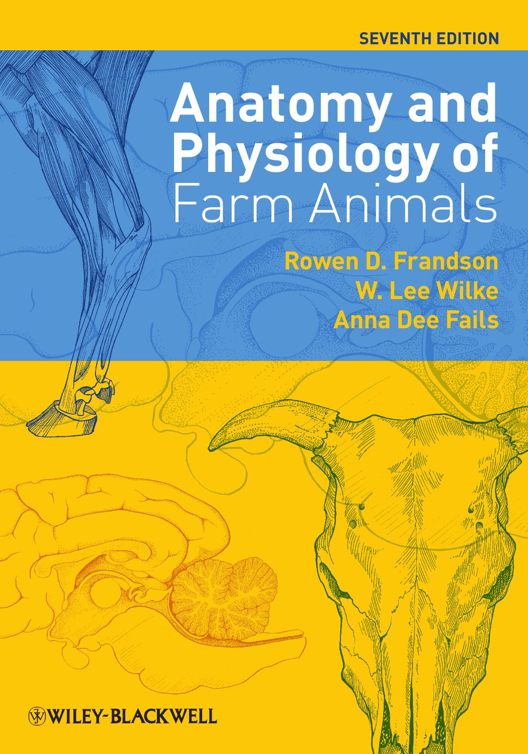ANATOMY AND PHYSIOLOGY OF Farm Animals , SEVENTH EDITION by Rowen D. Frandson