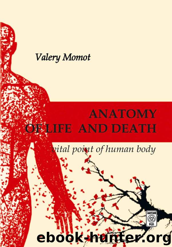 ANATOMY OF LIFE AND DEATH Vital Points of Human Body by Momot Valery