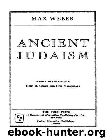 ANCIENT JUDAISM by MAX WEBER & HANS H. GERTH & DON MARTINDALE
