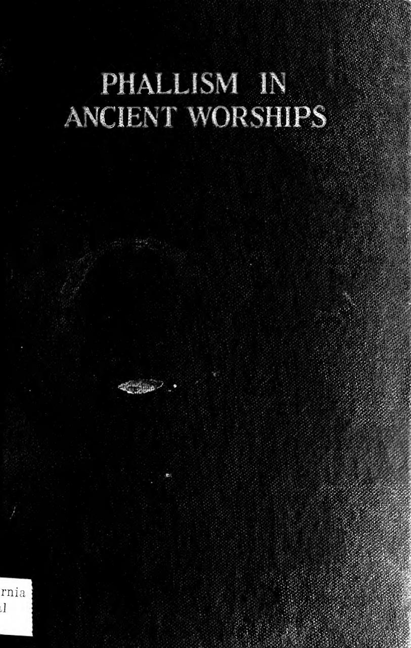 ANCIENT SYMBOL WORSHIP INFLUENCE OF THE PHALLIC IDEA IN THE RELIGIONS OF ANTIQUITY by Unknown