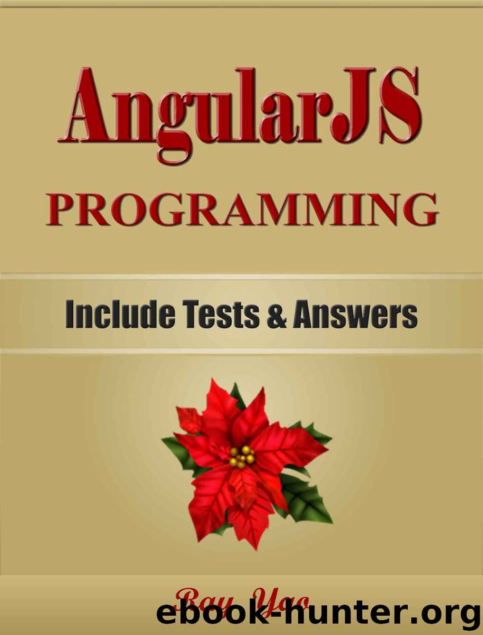 ANGULARJS: Programming, For Beginners, Learn Coding Fast! Angular JS Language Crash Course, A Quick Start Guide, Tutorial Book with Hands-On Projects, In Easy Steps! An Ultimate Beginner's Guide! by Ray Yao