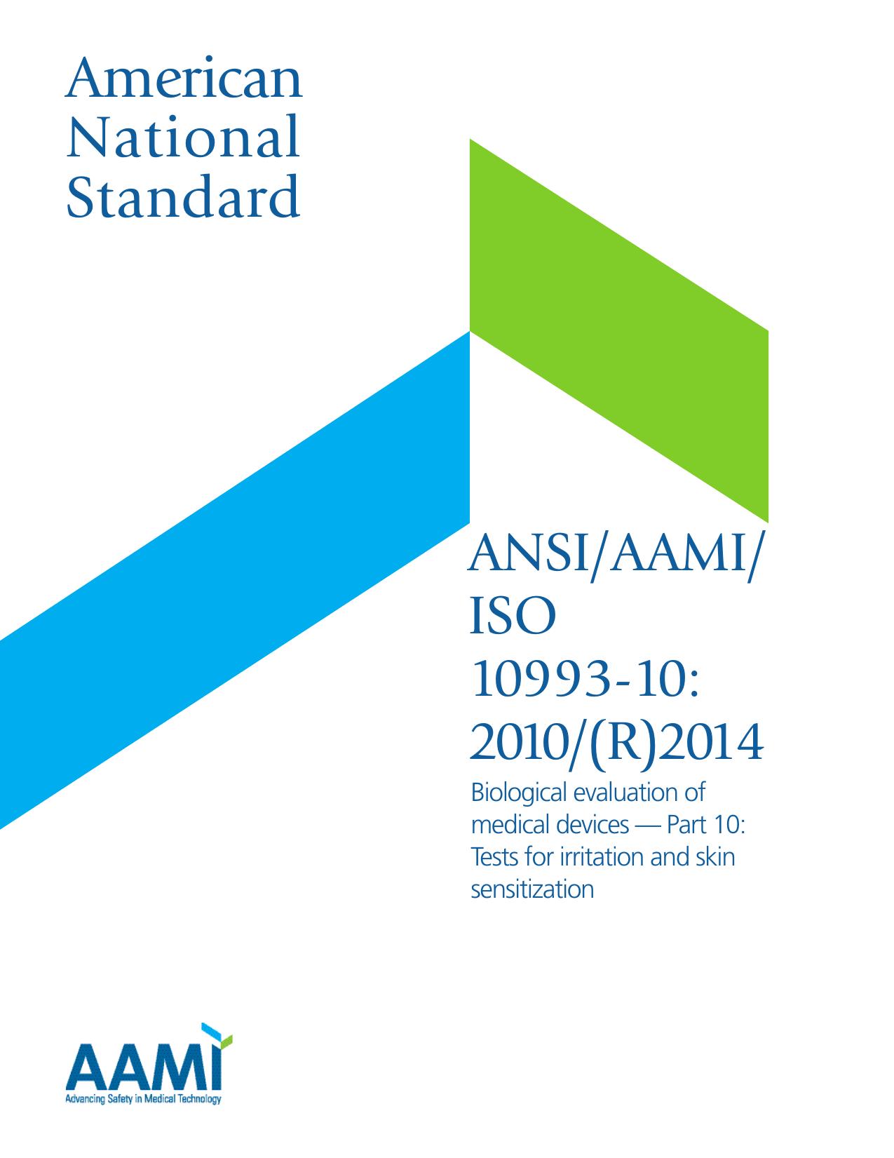 ANSIAAMIISO 10993-10:2010(R)2014, Biological evaluation of medical devices â Part 10: Tests for irritation and delayed-type hypersensitivity by AAMI Biological Evaluation of Medical Devices Committee