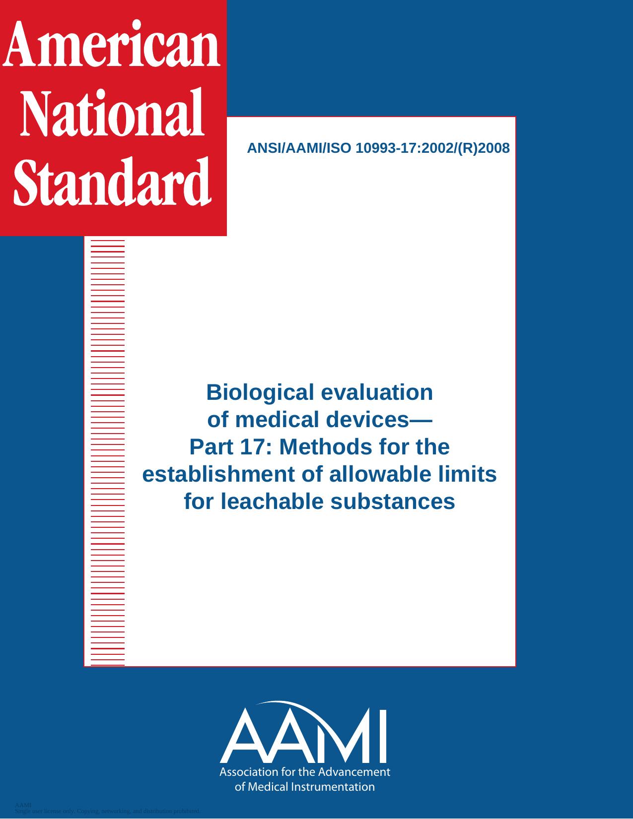 ANSIAAMIISO 10993-17, Biological evaluation of medical devicesâpart 17: Method for the establishment of allowable limits for leachable substances by AAMI BE and BE/WG 11