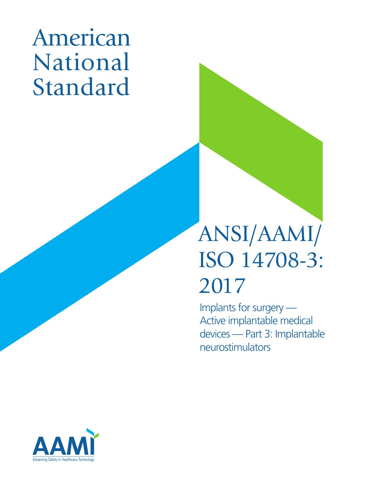 ANSIAAMIISO 14708-3:2017; Implants for surgery â Active implantable medical devices â Part 3: Implantable neurostimulators by AAMI Implantable Neurostimulators Working Group