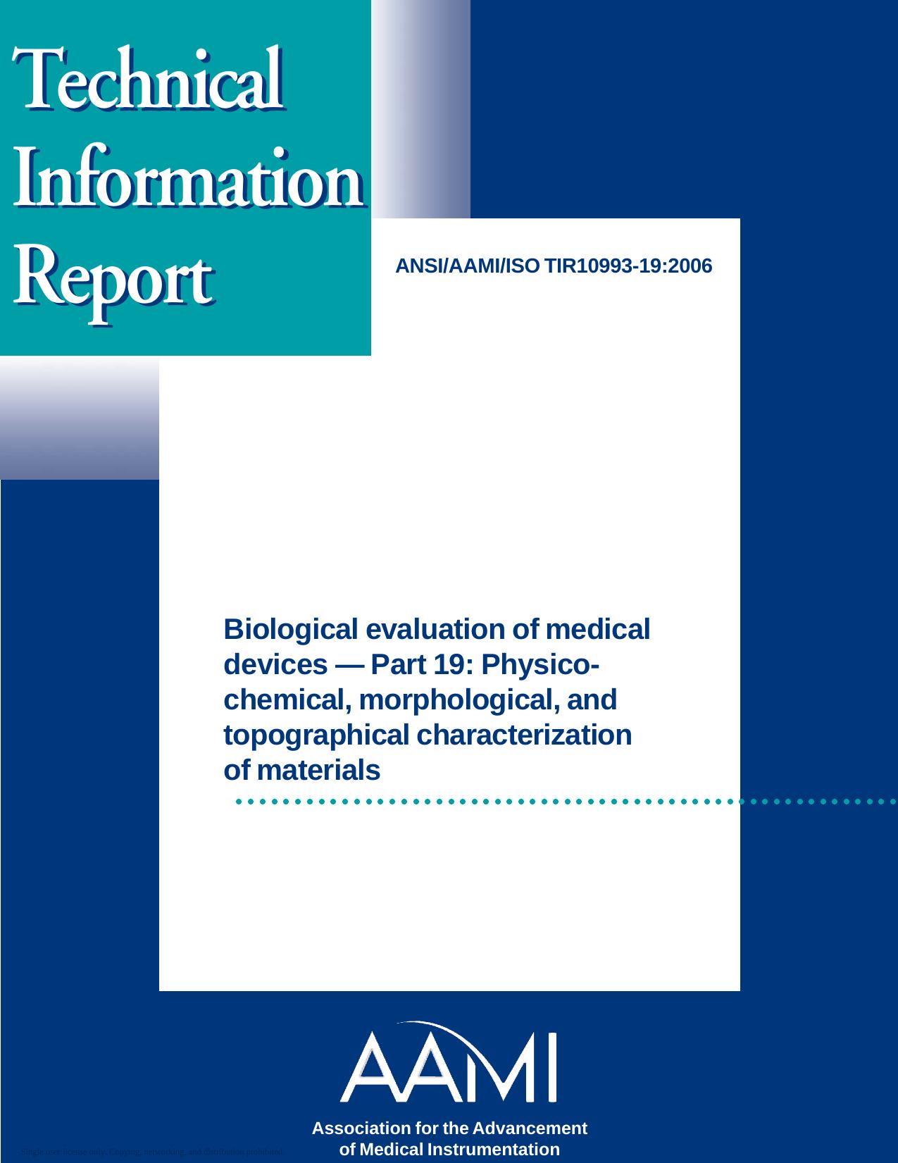 ANSIAAMIISO TIR10993-19:2006, Biological evaluation of medical devices - Part 19: Physico-chemical, morphological and topographical characterization of materials by AAMI/BE/WG 14 Material characterization WG