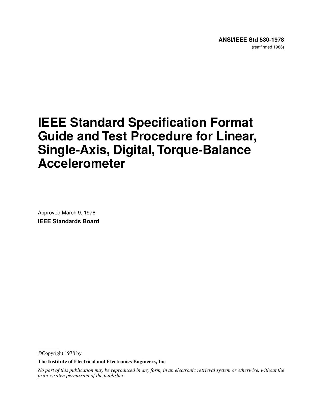 ANSIIEEE Std 530-1978 (reaffirmed 1986) IEEE Standard Specification Format Guide and Test Procedure for Linear, Single-Axis, Digital, Torque-Balance Accelerometer by Unknown
