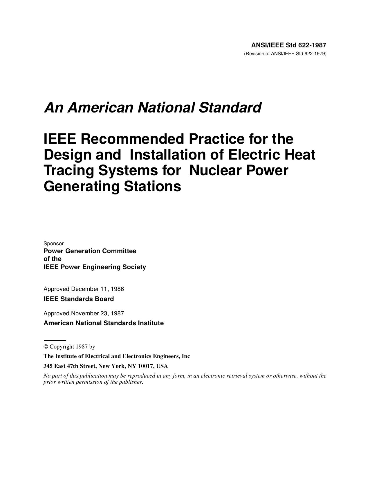 ANSIIEEE Std 622-1987 (Revision of ANSIIEEE Std 622-1979) IEEE Recommended Practice for the Design and Installation of Electric Heat Tracing Systems for Nuclear Power Generating Stations by Power Generation Committee of the IEEE Power Engineering Society