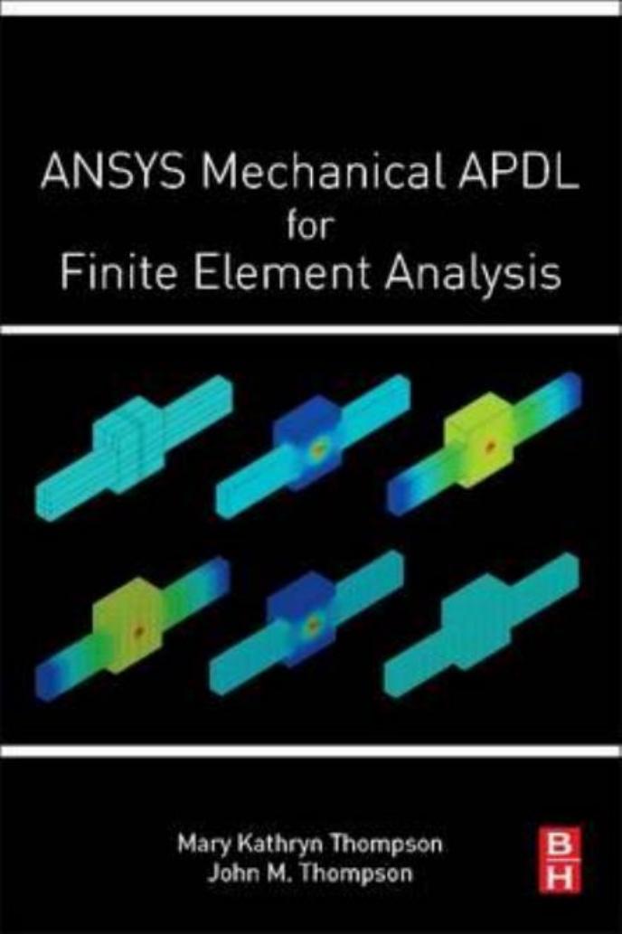 ANSYS Mechanical APDL for Finite Element Analysis by Mary Kathryn Thompson