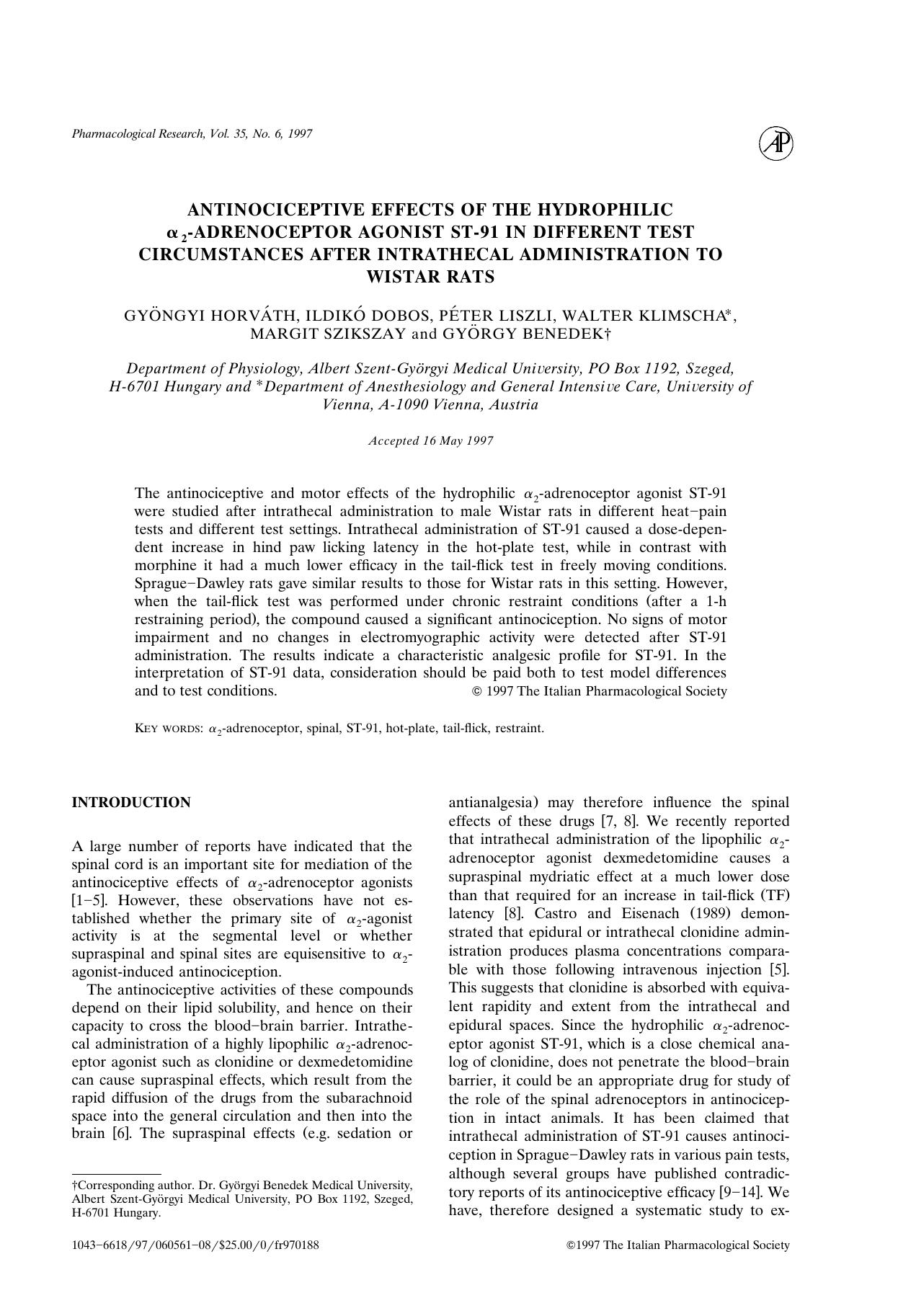 ANTINOCICEPTIVE EFFECTS OF THE HYDROPHILIC --- ADRENOCEPTOR AGONIST ST-91 IN DIFFERENT TEST CIRCUMSTANCES AFTER INTRATHECAL ADMINISTRATION TO WISTAR RATS by Horvath G. et al