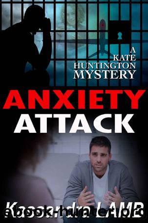 ANXIETY ATTACK: A Kate Huntington Mystery (The Kate Huntington Mysteries Book 9) by Kassandra Lamb