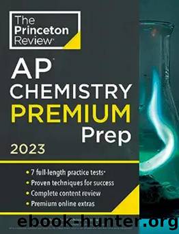 AP Chemistry Premium Prep, 2023: 7 Practice Tests + Complete Content Review + Strategies & Techniques (College Test Preparation) by The Princeton review