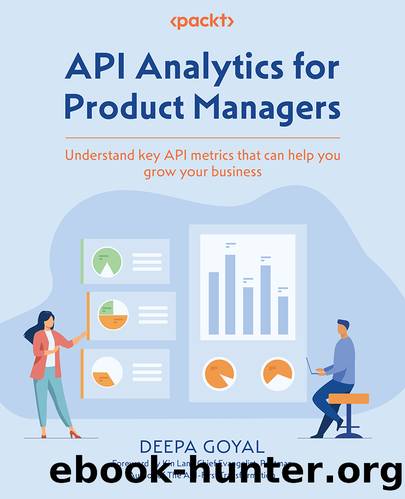 API Analytics for Product Managers by Deepa Goyal