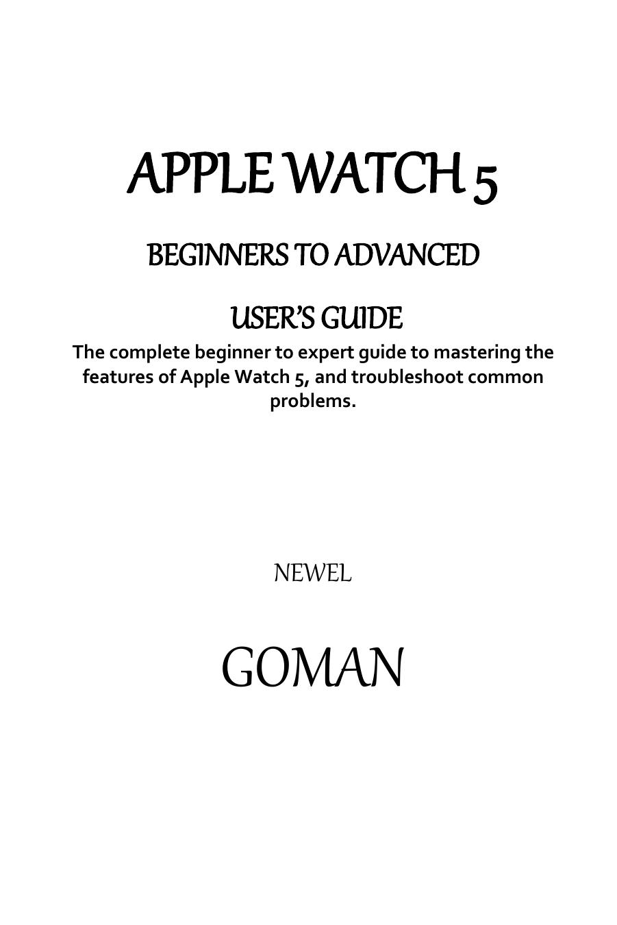 APPLE WATCH 5: The Complete Beginner to Expert Guide To Mastering the features of Apple Watch 5 by Unknow