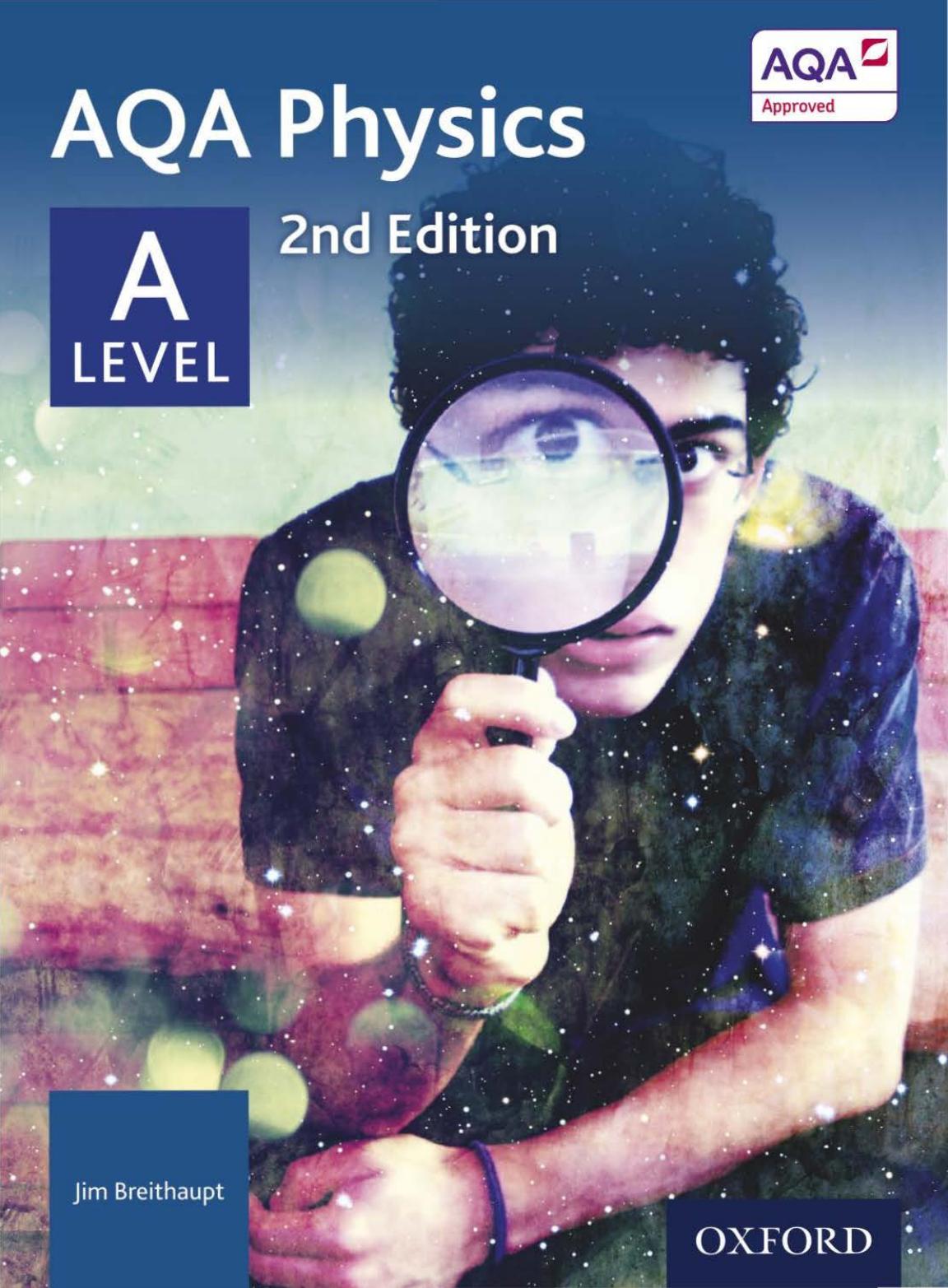 AQA Physics, A Level Student Book, 2nd edition by Unknow