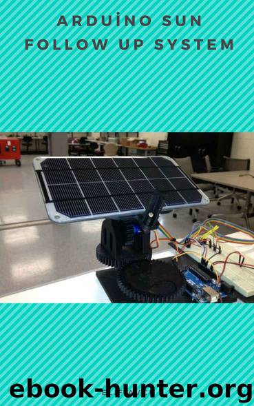ARDUİNO SUN FOLLOW UP SYSTEM by Elif AVCU