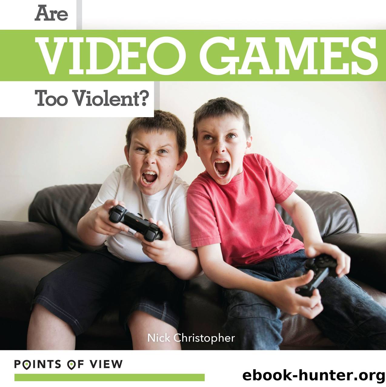 ARE VIDEO GAMES TOO VIOLENT by NICK CHRISTOPHER