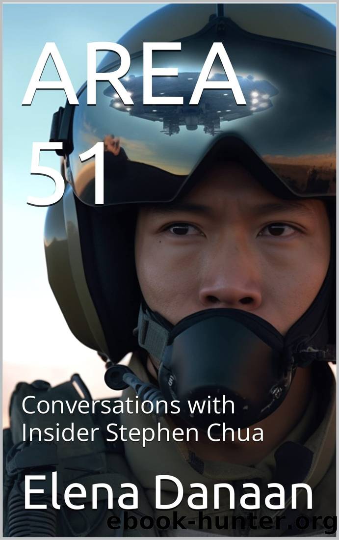 AREA 51 -Conversations With Insider Stephen Chua by Elena Danaan