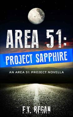 AREA 51: Project Sapphire: An AREA 51: Project Novella by F.X. Regan