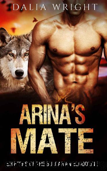 ARINA'S MATE (Shifters of the Bulgarian Bloodline Book 2) by Dalia Wright
