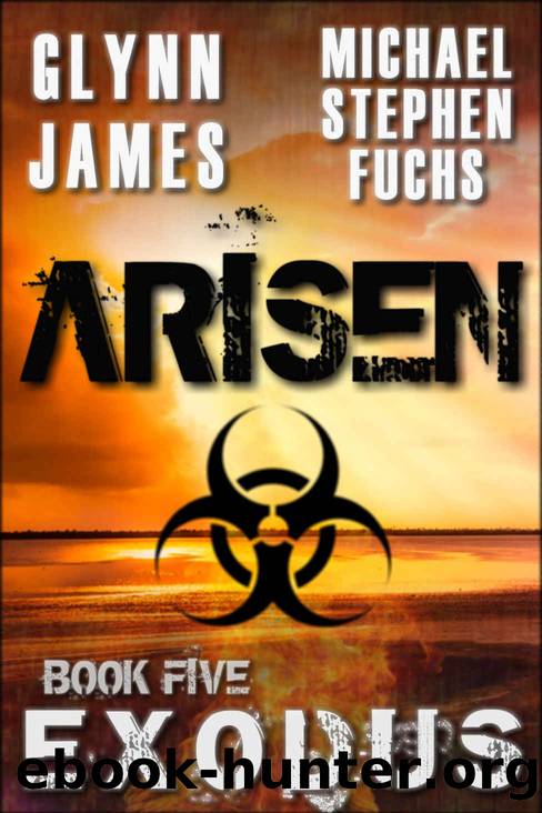 ARISEN, Book Five - EXODUS by Michael Stephen Fuchs & Glynn James