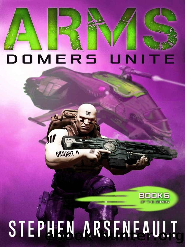 ARMS Domers Unite: (Book 6) by Stephen Arseneault