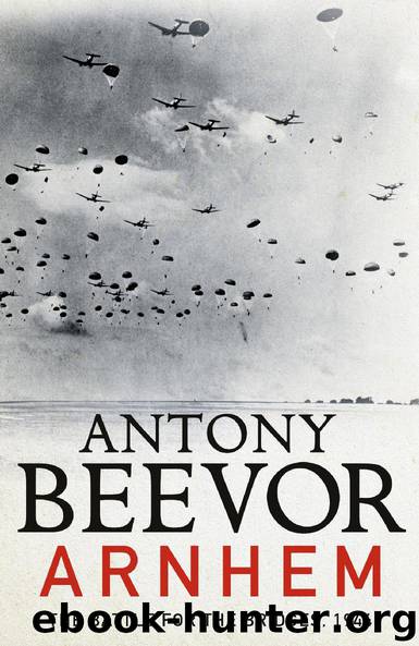 ARNHEM THE BATTLE FOR THE BRIDGES 1944 by Antony Beevor