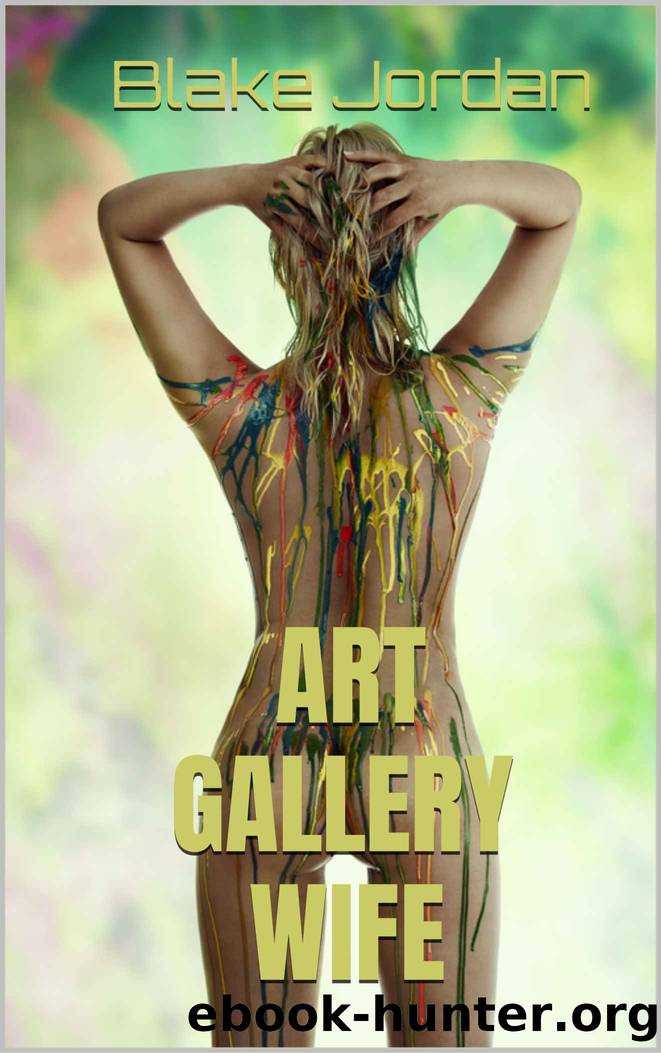 ART GALLERY WIFE: CLIENT SERVICE (ESCORT WIFE Book 1) by Blake Jordan