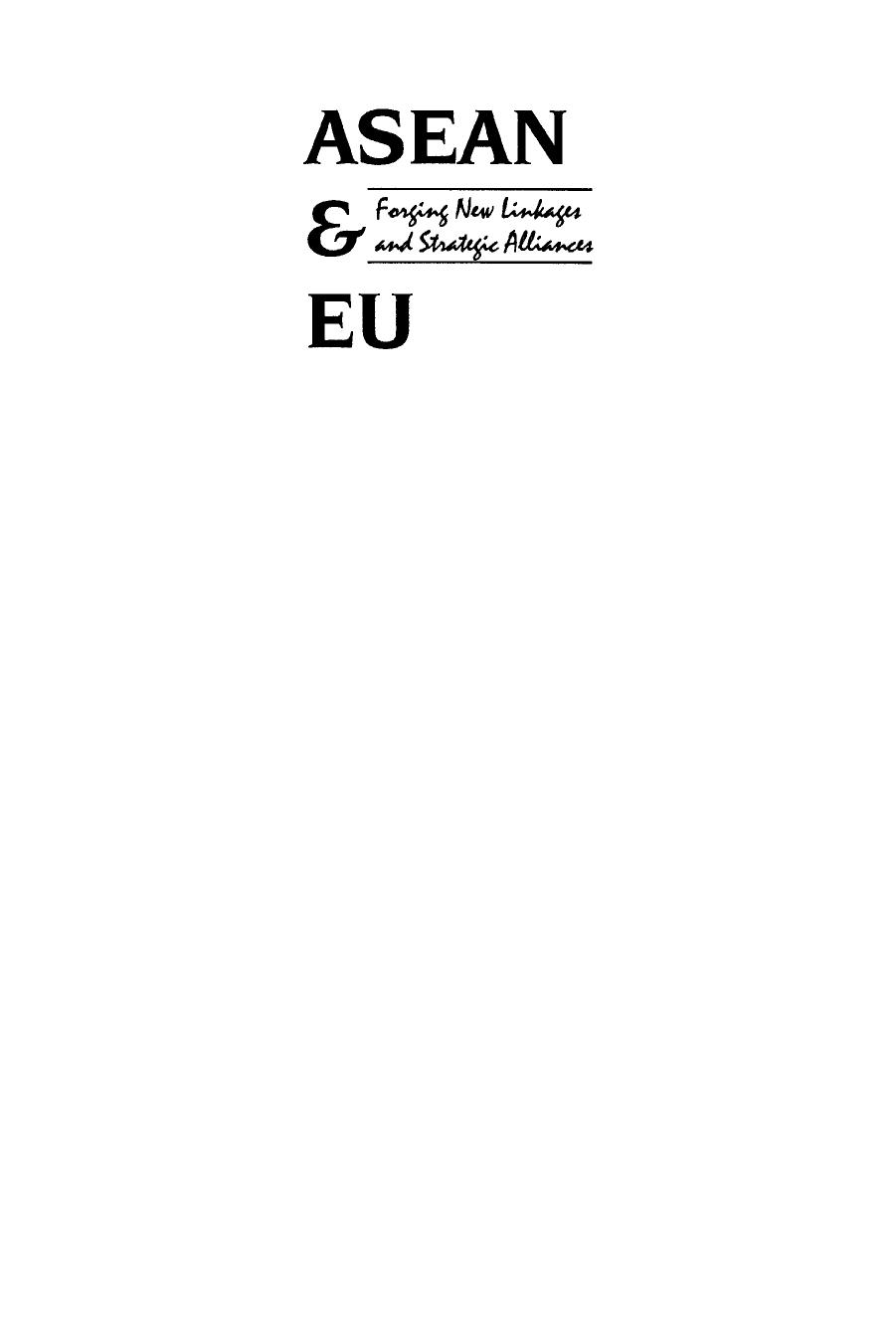 ASEAN & EU: Forging New Linkages and Strategic Alliances by Siow Yue Chia (editor); Joseph L. H. Tan (editor)