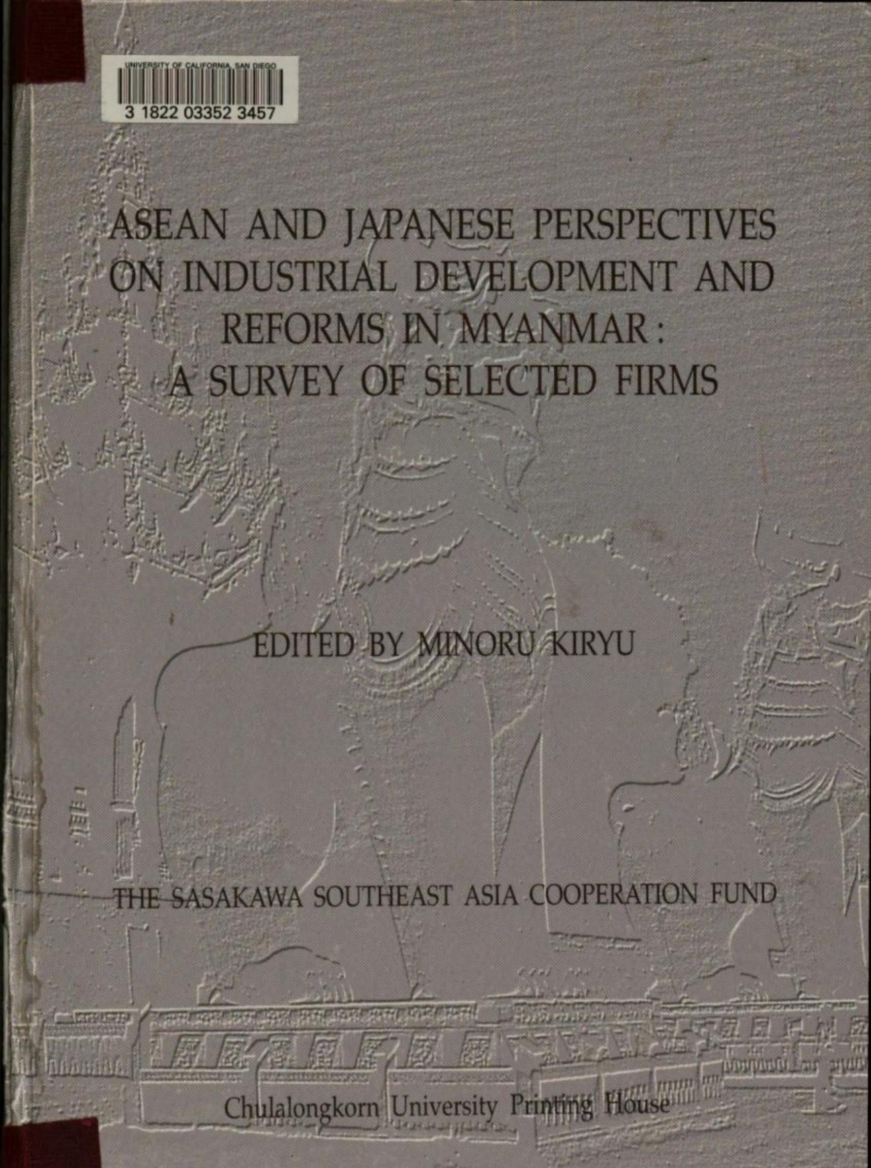 ASEAN and Japanese perspectives on industrial development and reforms in Myanmar : a survey of selected firms by Kiryu Minoru
