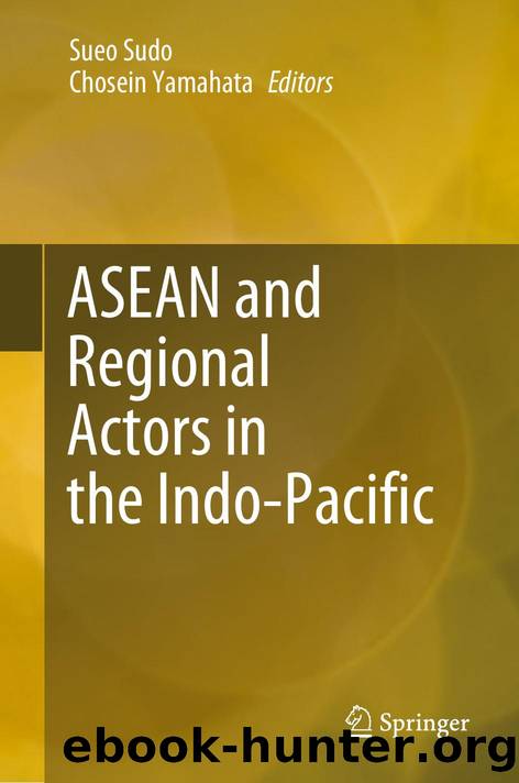 ASEAN and Regional Actors in the Indo-Pacific by Sueo Sudo · Chosein Yamahata