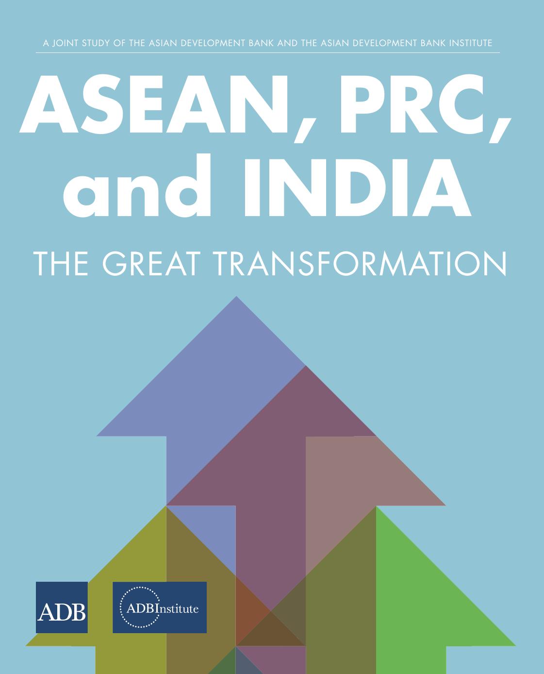 ASEAN, PRC, and India: the great transformation by ASEAN.;Asian Development Bank;Asian Development Bank Institute;Kawai Masahiro;Nag Rajat