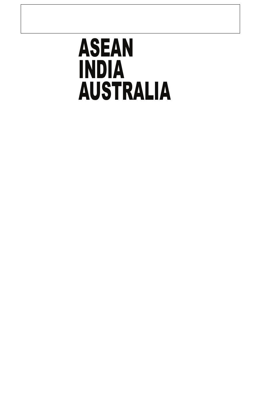 ASEAN-India-Australia: Towards Closer Engagement in a New Asia by William T. Tow Chin Kin Wah
