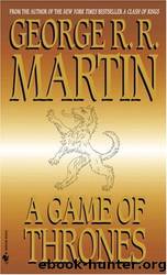 ASOIAF 1 - A Game of Thrones by George R. R. Martin