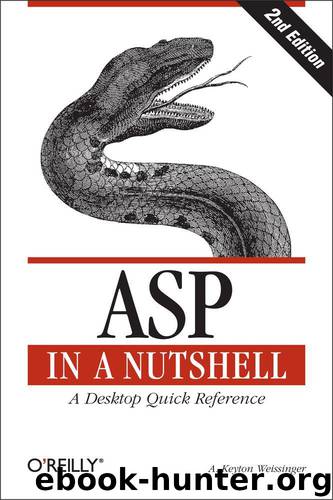 ASP in a Nutshell (In a Nutshell (O'Reilly)) by Keyton Weissinger