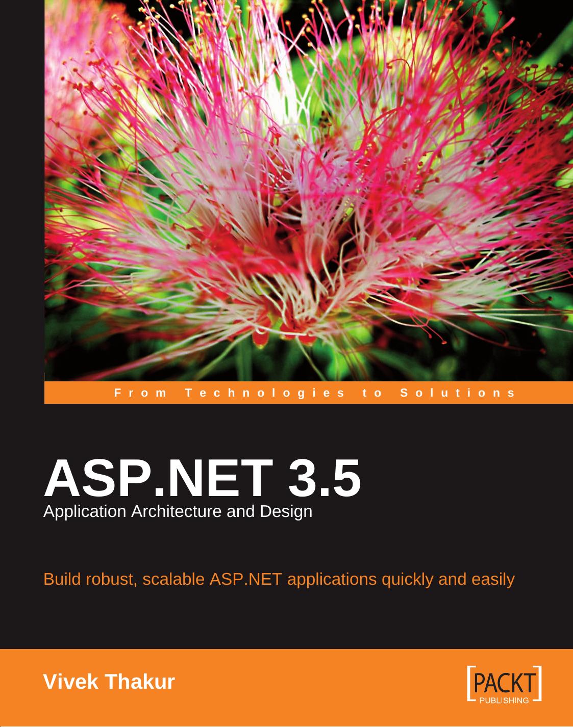 ASP.NET 3.5 Application Architecture and Design by Vivek Thakur