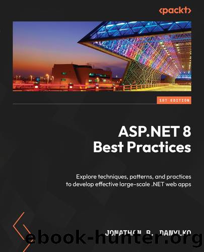 ASP.NET 8 Best Practices by Jonathan R. Danylko